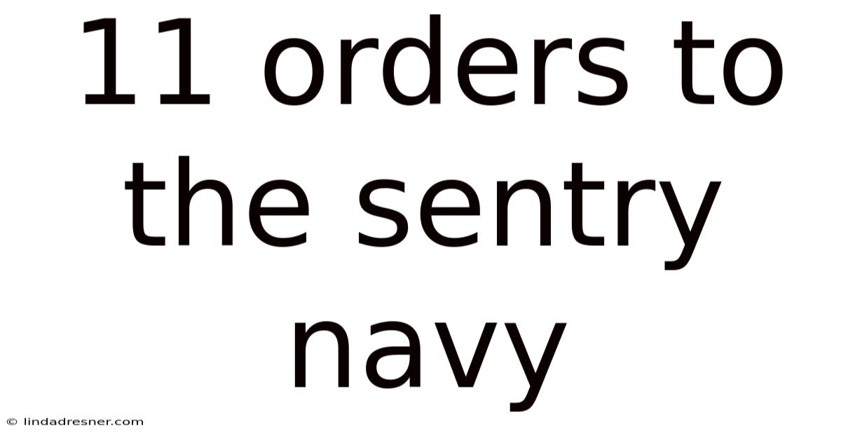 11 Orders To The Sentry Navy