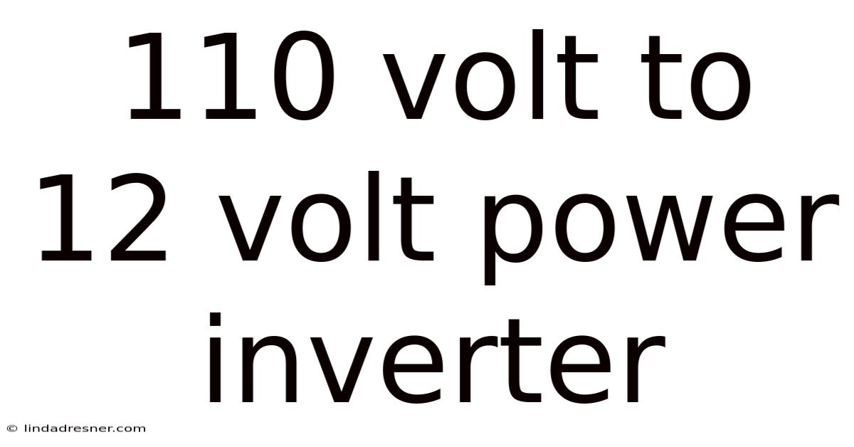 110 Volt To 12 Volt Power Inverter