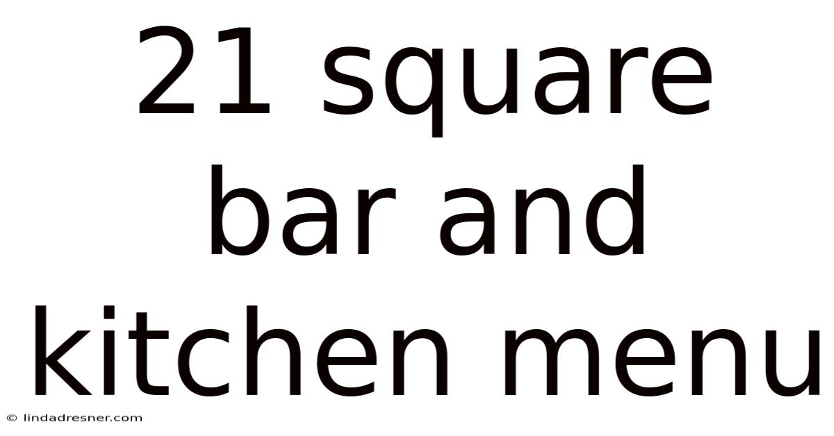 21 Square Bar And Kitchen Menu