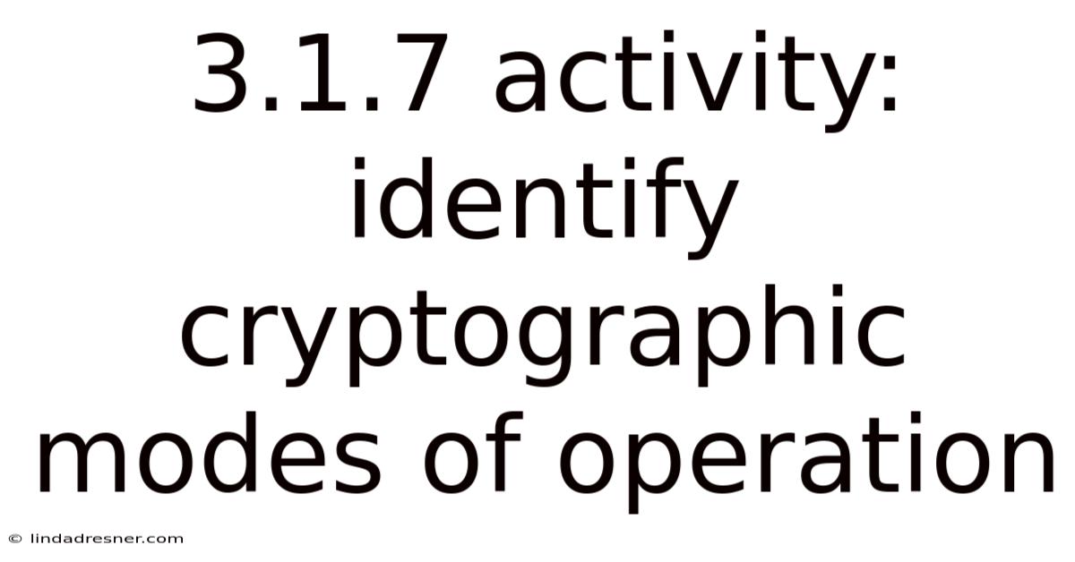 3.1.7 Activity: Identify Cryptographic Modes Of Operation