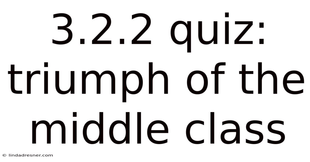 3.2.2 Quiz: Triumph Of The Middle Class