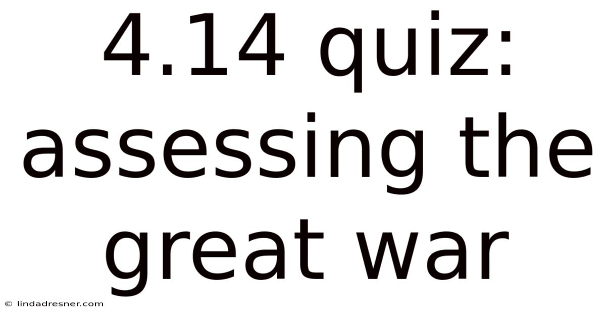 4.14 Quiz: Assessing The Great War
