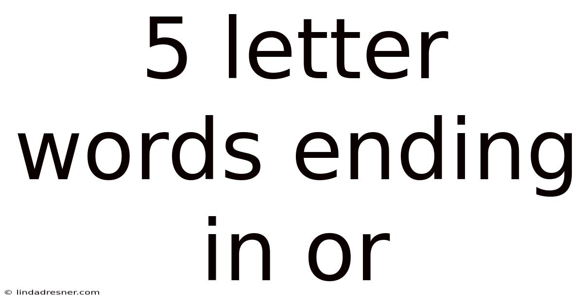 5 Letter Words Ending In Or
