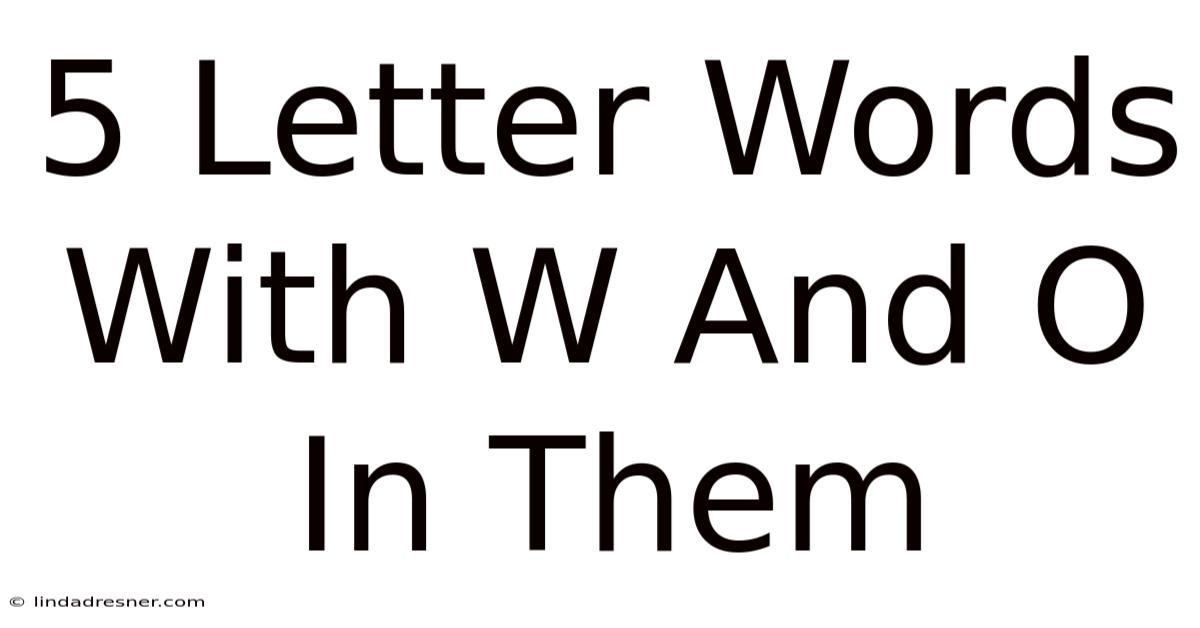 5 Letter Words With W And O In Them