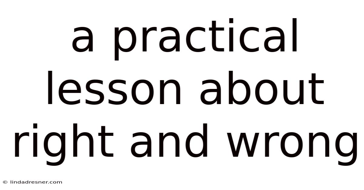 A Practical Lesson About Right And Wrong