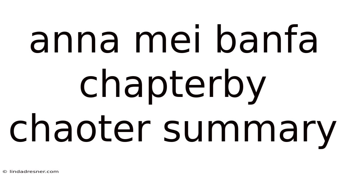 Anna Mei Banfa Chapterby Chaoter Summary