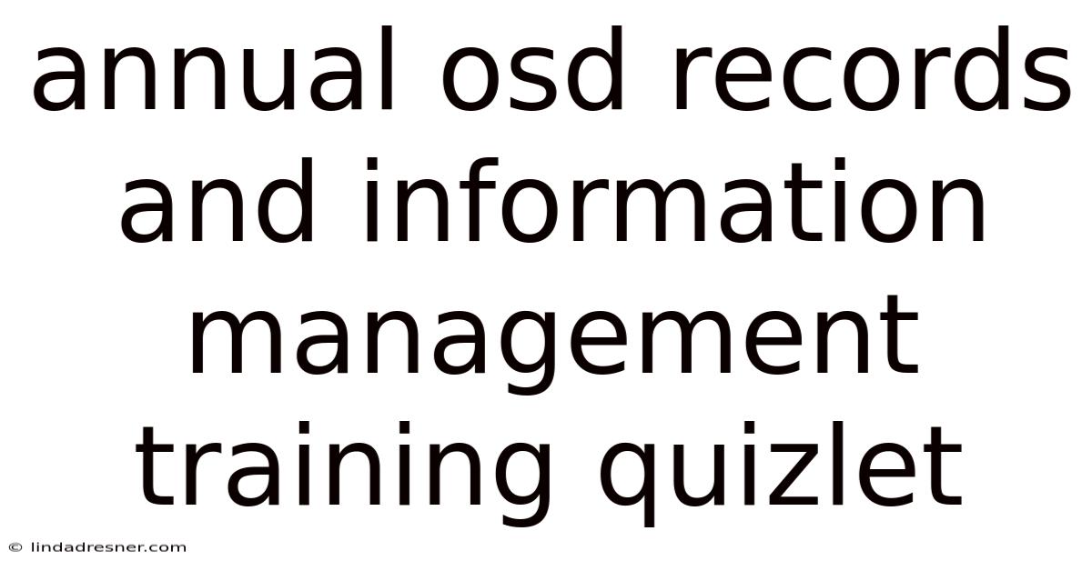 Annual Osd Records And Information Management Training Quizlet