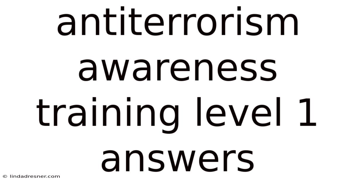 Antiterrorism Awareness Training Level 1 Answers