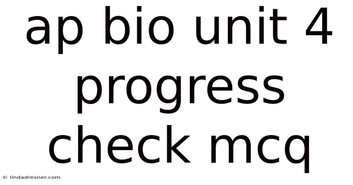 Ap Bio Unit 4 Progress Check Mcq