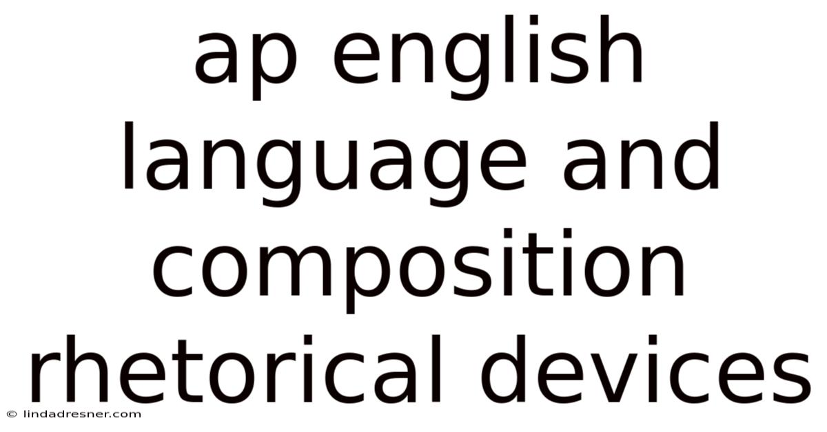 Ap English Language And Composition Rhetorical Devices