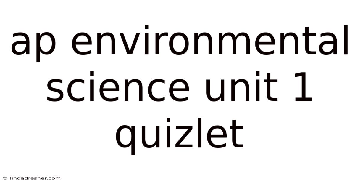 Ap Environmental Science Unit 1 Quizlet