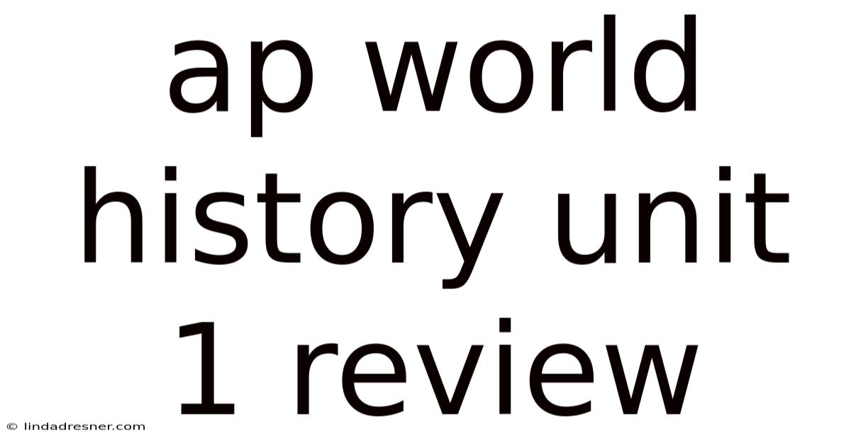 Ap World History Unit 1 Review