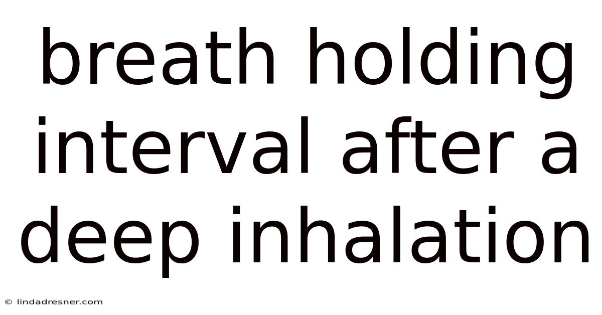 Breath Holding Interval After A Deep Inhalation