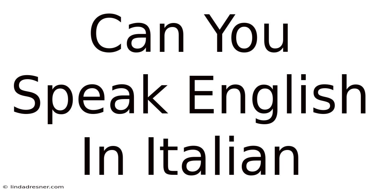 Can You Speak English In Italian