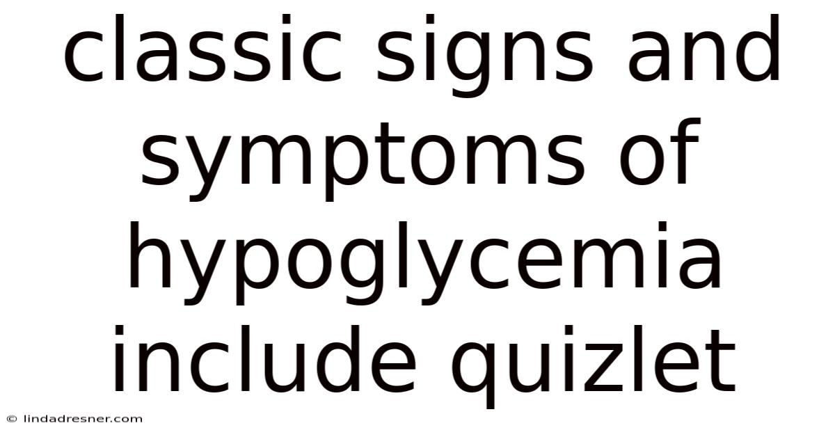 Classic Signs And Symptoms Of Hypoglycemia Include Quizlet