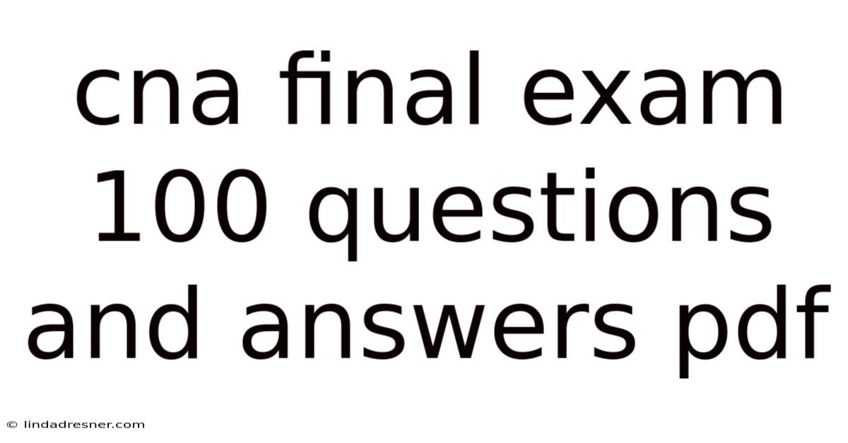Cna Final Exam 100 Questions And Answers Pdf