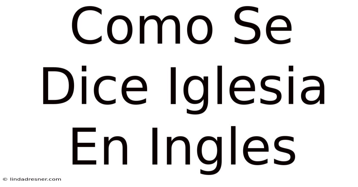 Como Se Dice Iglesia En Inglés