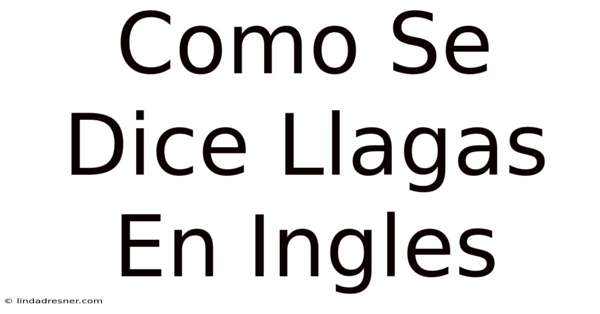 Como Se Dice Llagas En Ingles