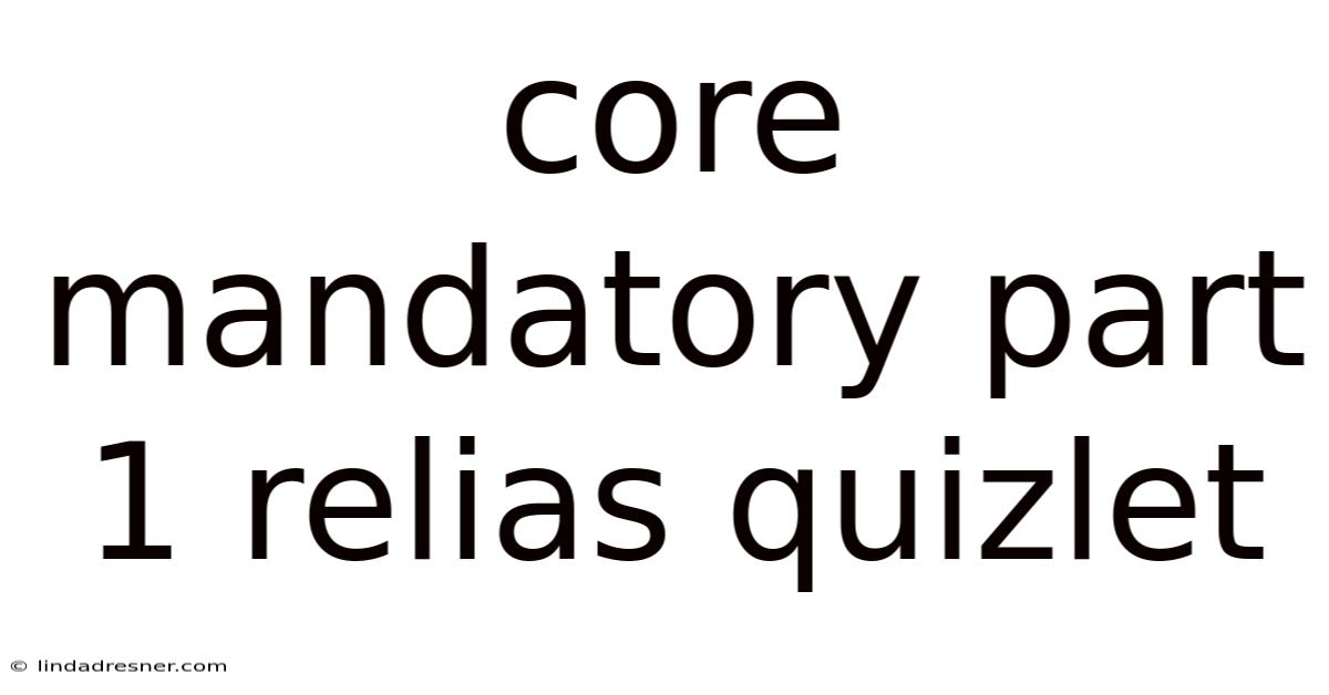 Core Mandatory Part 1 Relias Quizlet