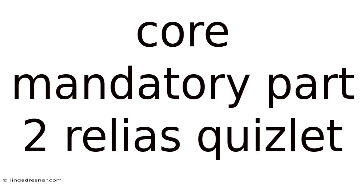 Core Mandatory Part 2 Relias Quizlet