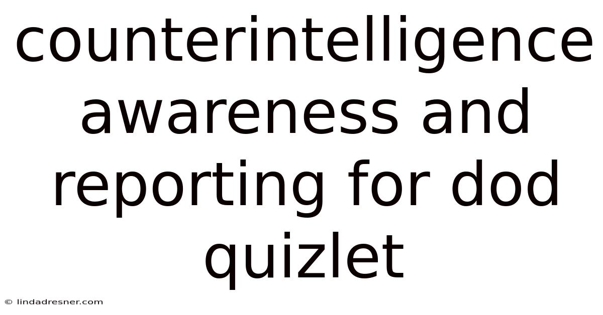 Counterintelligence Awareness And Reporting For Dod Quizlet