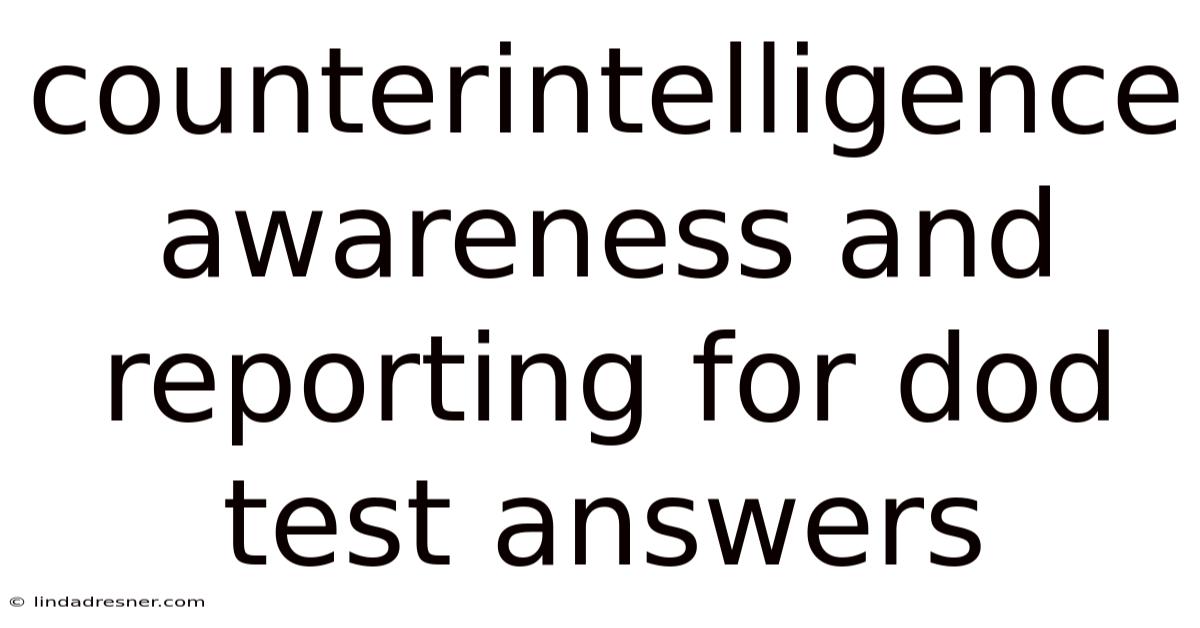 Counterintelligence Awareness And Reporting For Dod Test Answers