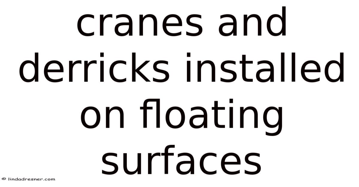 Derricks Text Cranes And Derricks Installed On Floating Surfaces