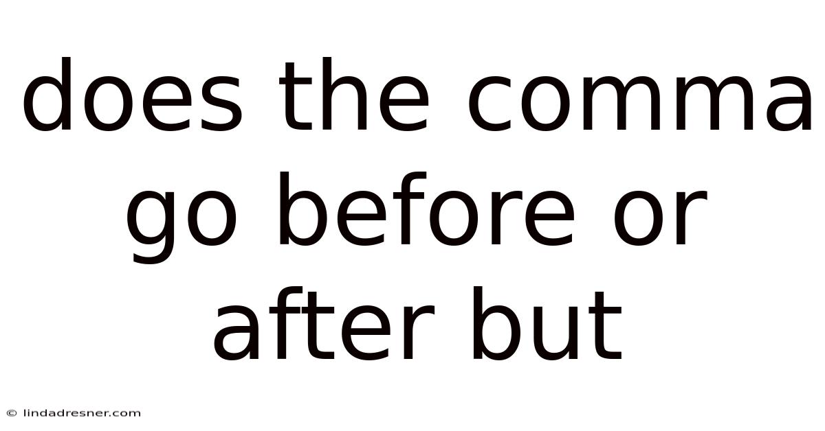 Does The Comma Go Before Or After But