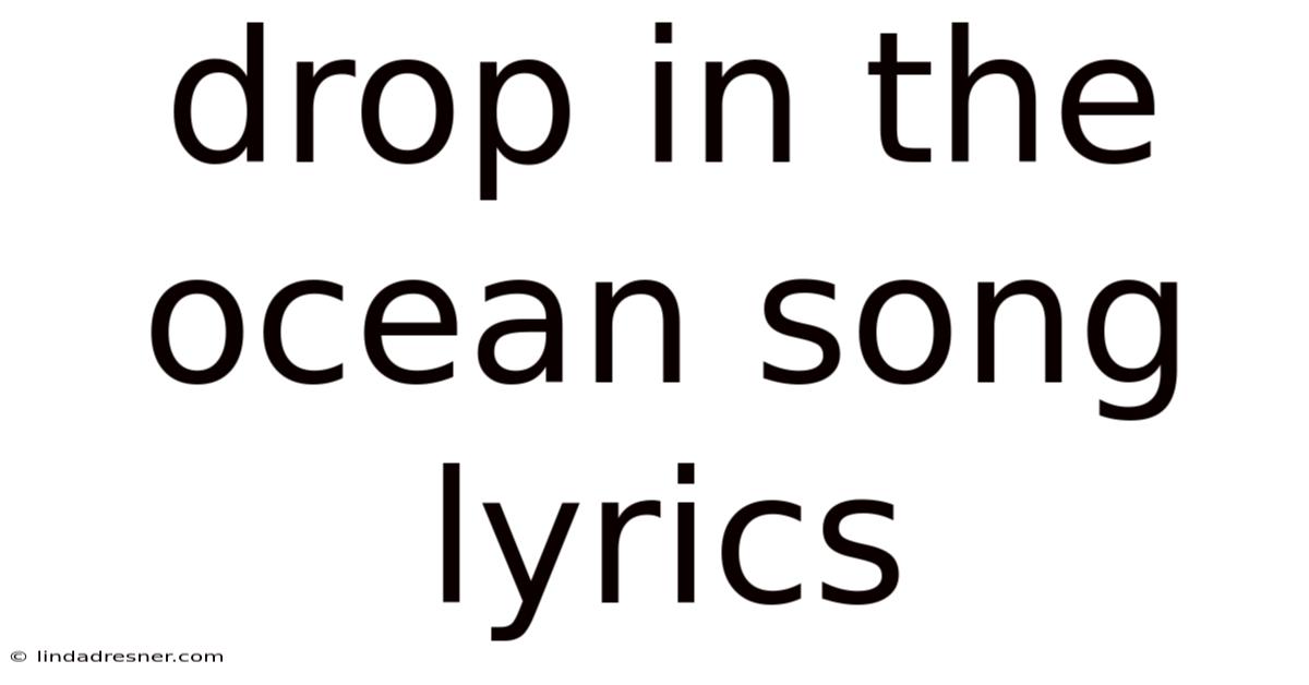 Drop In The Ocean Song Lyrics