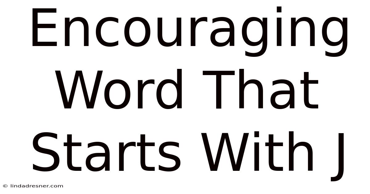 Encouraging Word That Starts With J