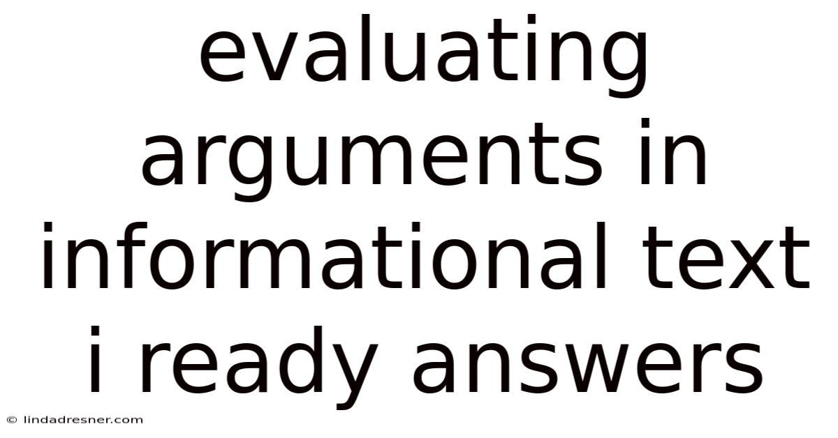 Evaluating Arguments In Informational Text I Ready Answers