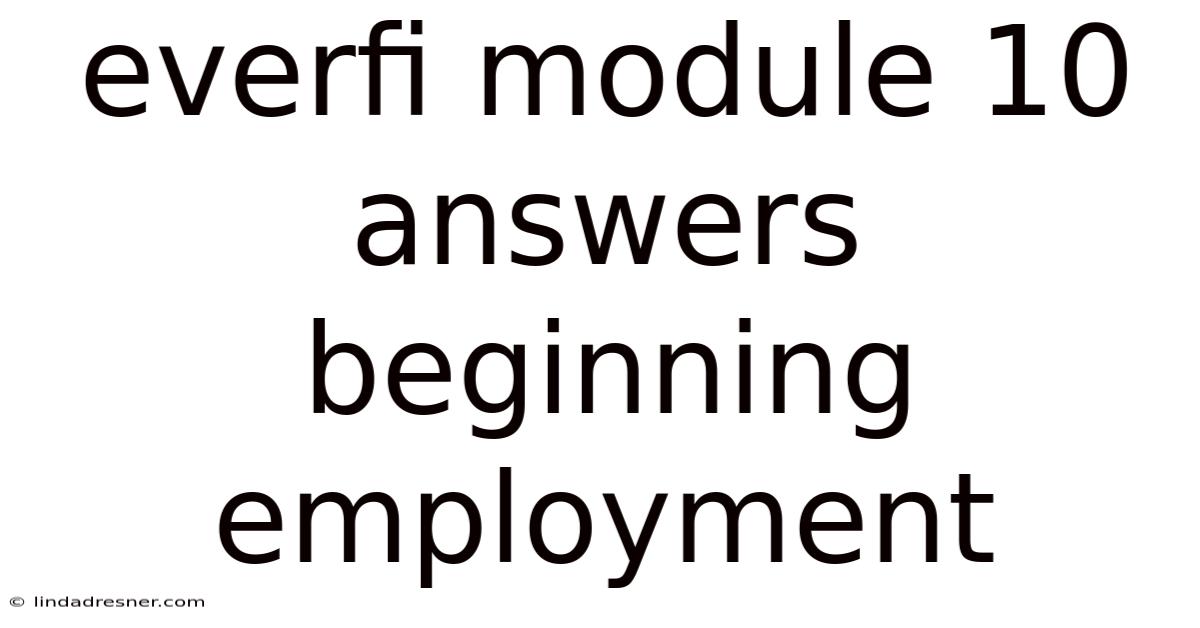 Everfi Module 10 Answers Beginning Employment