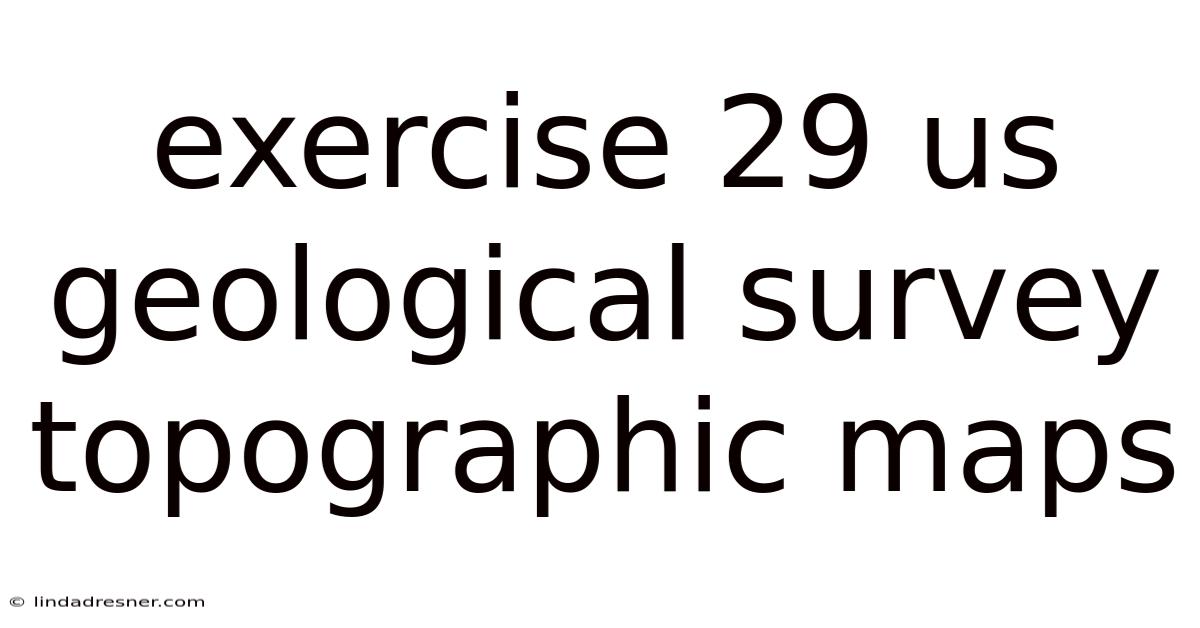 Exercise 29 Us Geological Survey Topographic Maps