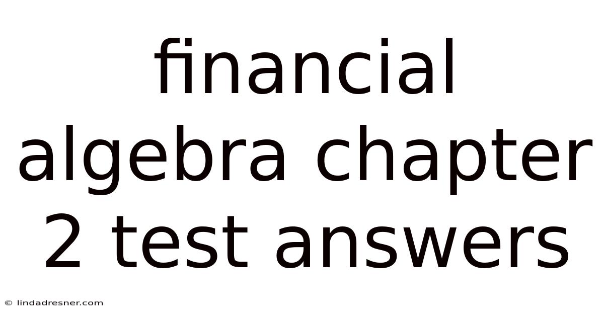 Financial Algebra Chapter 2 Test Answers