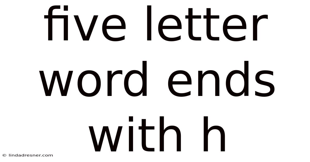 Five Letter Word Ends With H