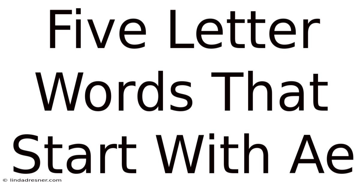 Five Letter Words That Start With Ae