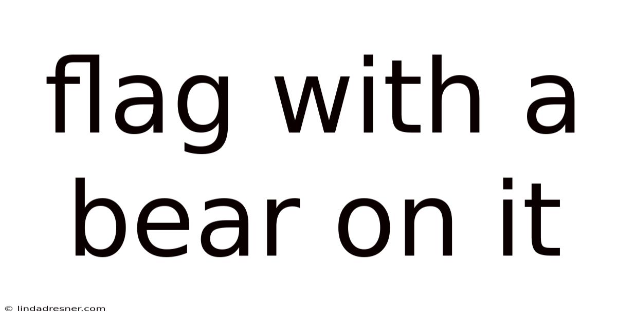 Flag With A Bear On It