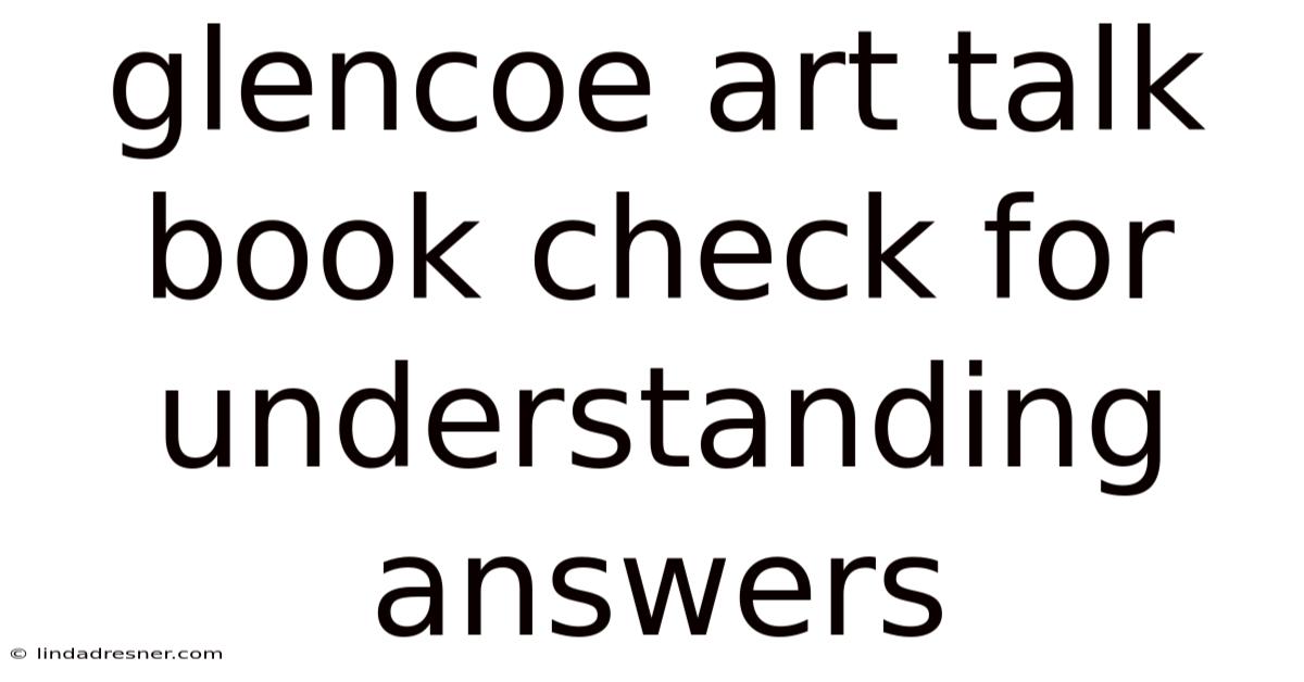 Glencoe Art Talk Book Check For Understanding Answers