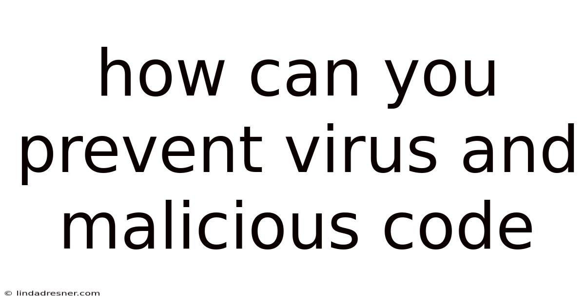 How Can You Prevent Virus And Malicious Code