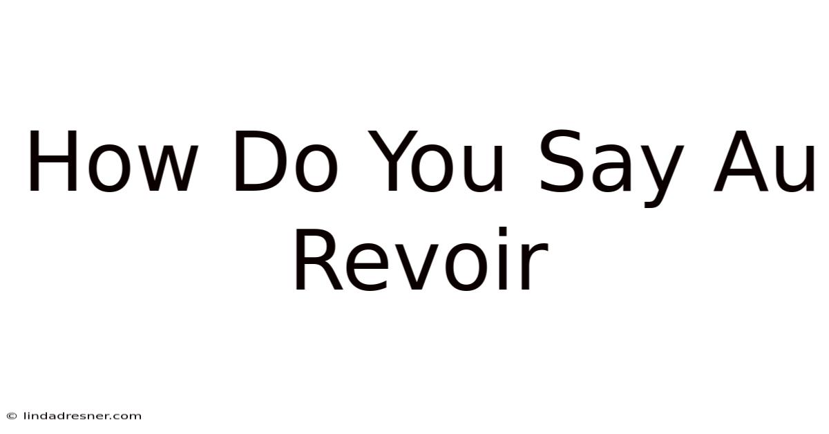 How Do You Say Au Revoir