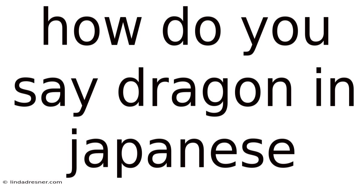 How Do You Say Dragon In Japanese