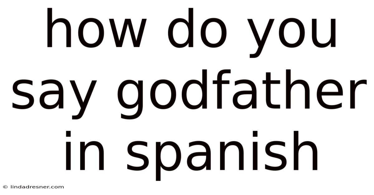 How Do You Say Godfather In Spanish