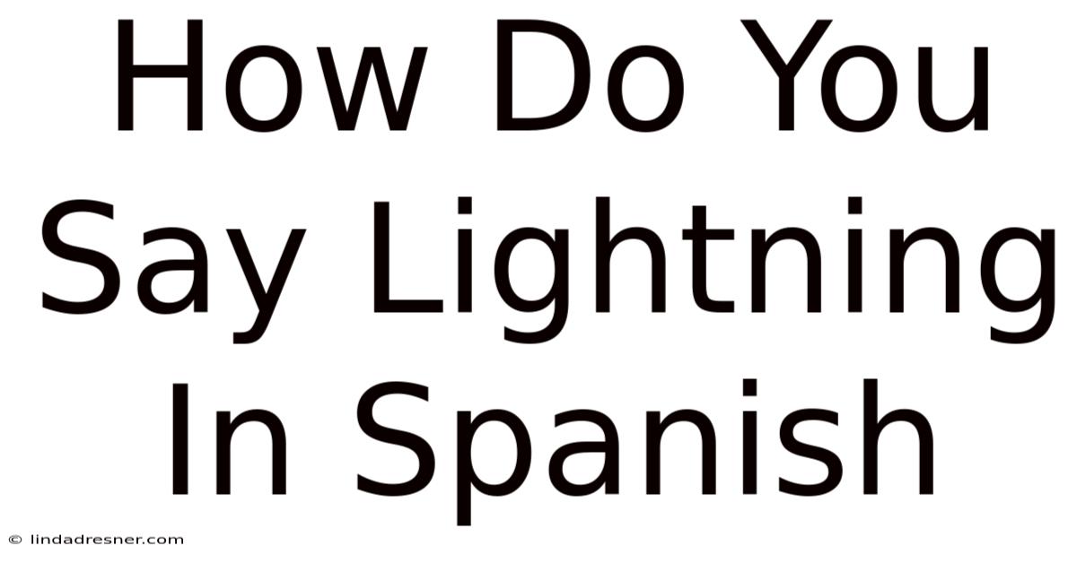 How Do You Say Lightning In Spanish