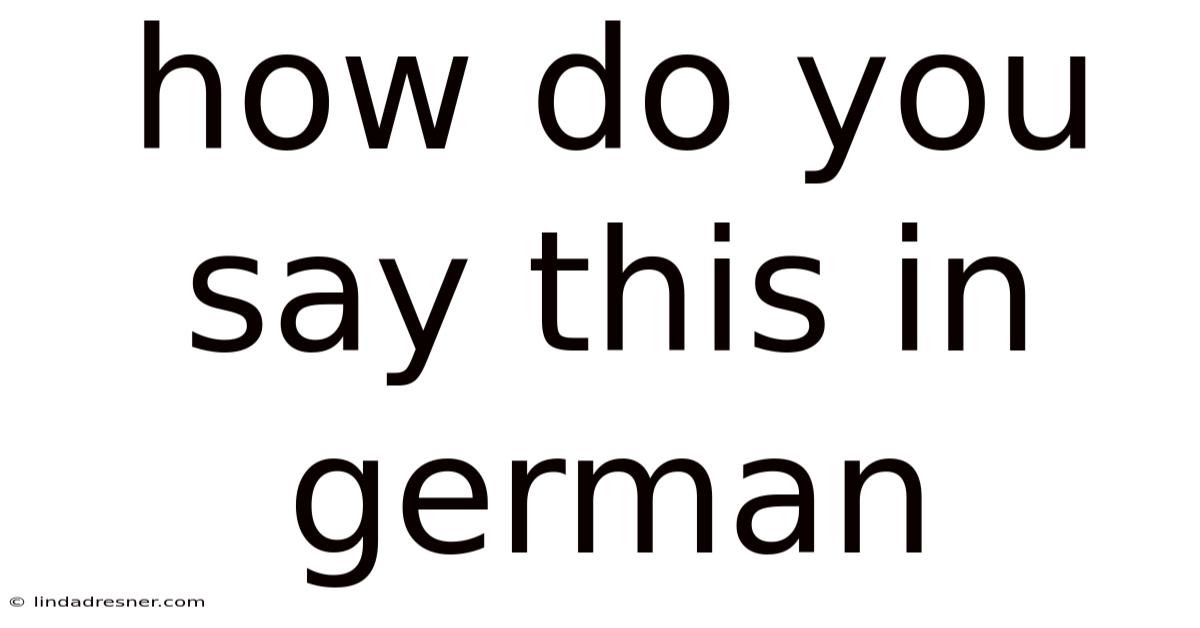 How Do You Say This In German