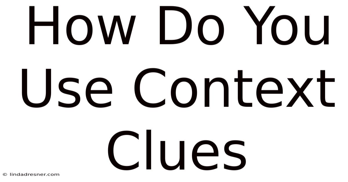 How Do You Use Context Clues