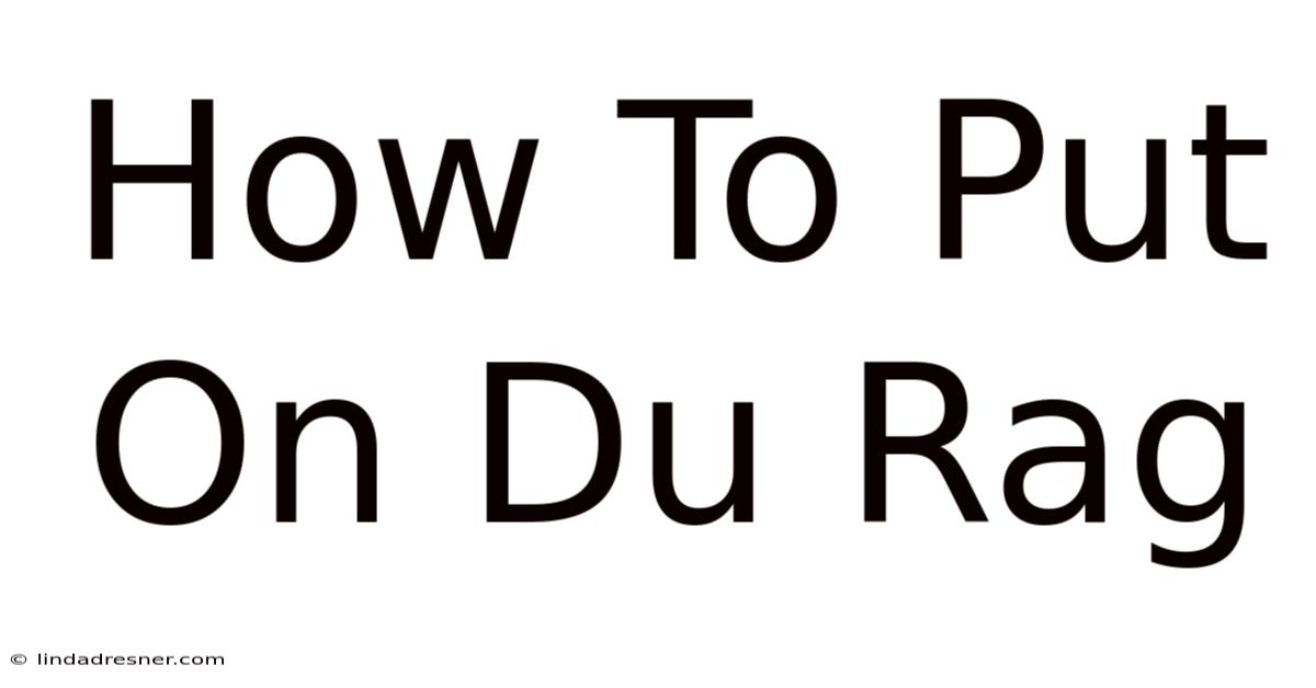 How To Put On Du Rag