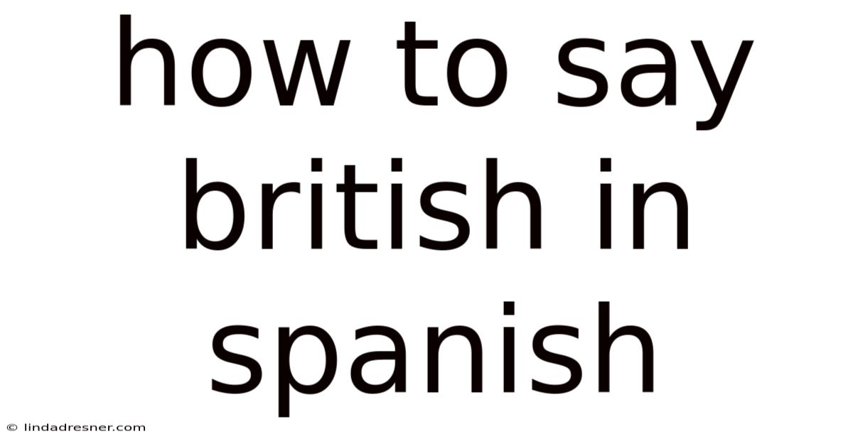 How To Say British In Spanish