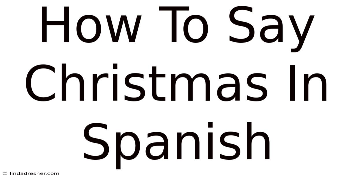 How To Say Christmas In Spanish