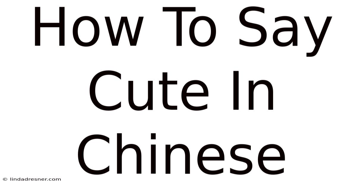 How To Say Cute In Chinese