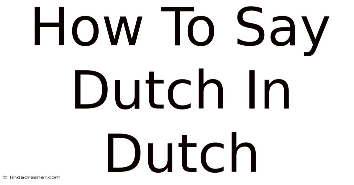 How To Say Dutch In Dutch